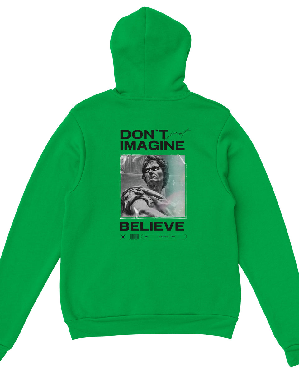 Minimalist Inspirational Hoodie – Don't Imagine Believe