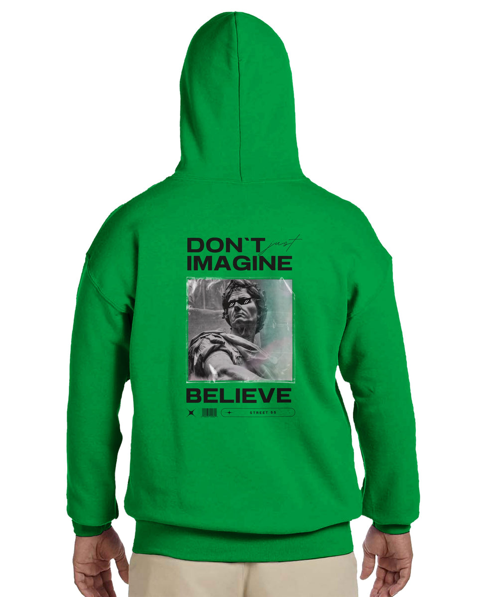 Minimalist Inspirational Hoodie – Don't Imagine Believe