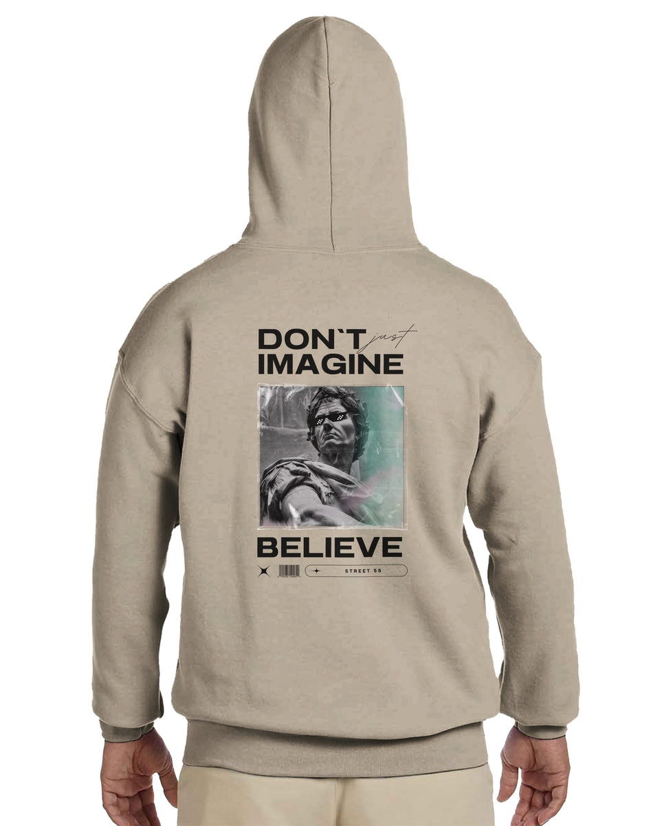 Minimalist Inspirational Hoodie – Don't Imagine Believe