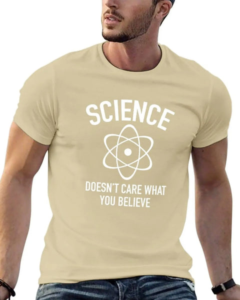 Science Doesn't Care What You Believe In T-Shirt