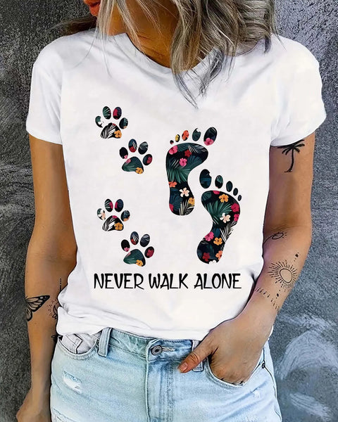 Never Walk Alone Print T-shirt Short Sleeve Crew Neck Casual Top for Summer & Spring Women's Clothing