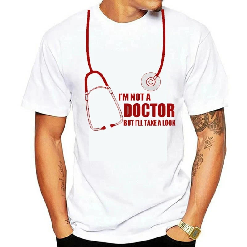 I'm Not A Doctor But I'll Take  Look Funny T Shirt