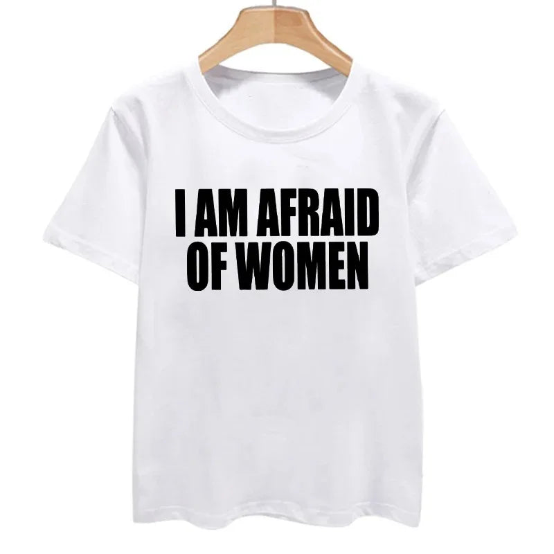 I Am Afraid of Women Graphic  Tee Tops