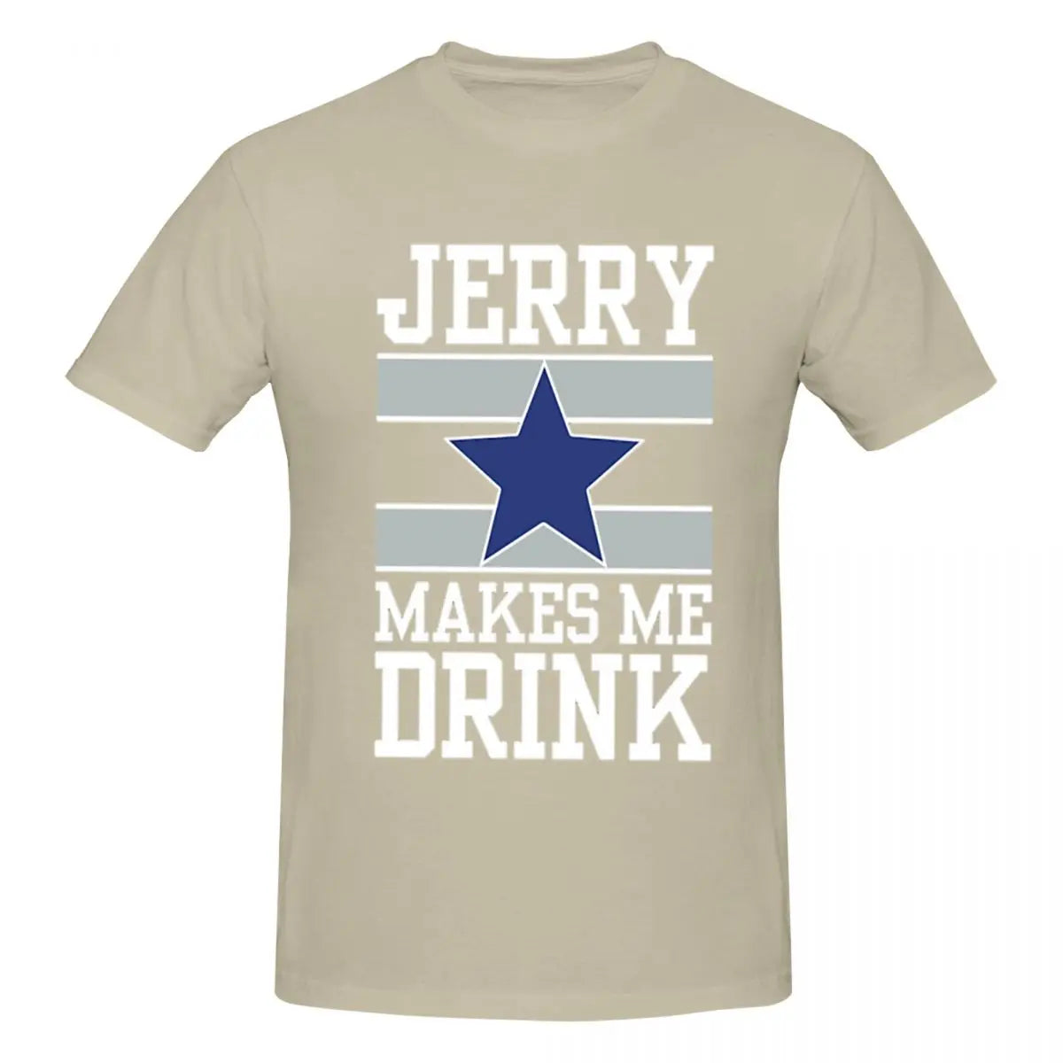 25Dallas Cowboys Jerry Makes Me Drink Men T-Shirt Classic Plus Size T Shirts Women Round Neck Cotton Tees Short Summer Tops Tee