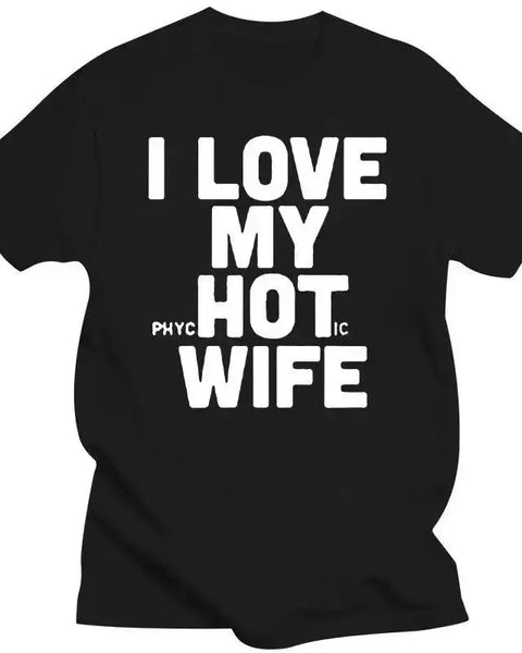 New I Love My Hot Wife T Shirts Graphic Tees