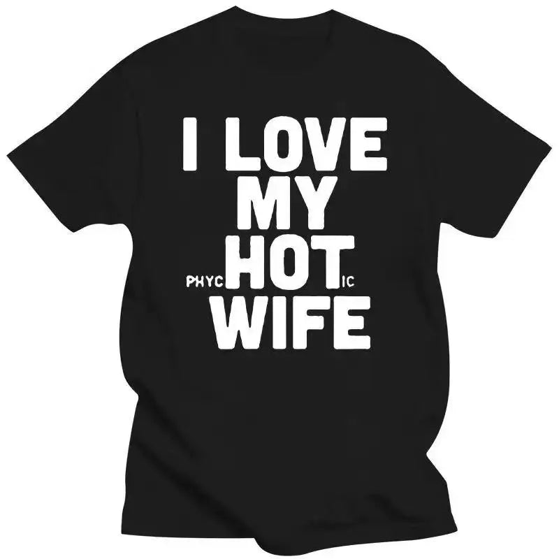 New I Love My Hot Wife T Shirts Graphic Tees