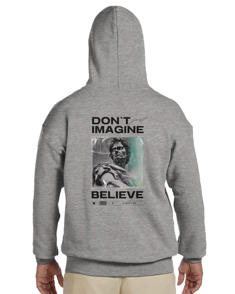 Minimalist Inspirational Hoodie – Don't Imagine Believe
