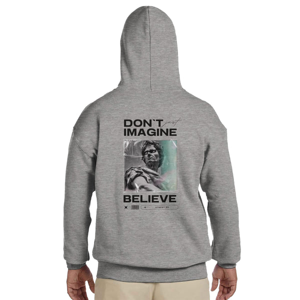 Minimalist Inspirational Hoodie – Don't Imagine Believe