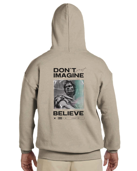 Minimalist Inspirational Hoodie – Don't Imagine Believe