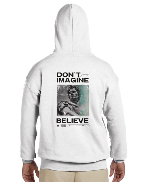 Minimalist Inspirational Hoodie – Don't Imagine Believe