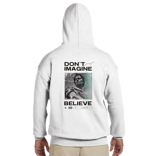 Minimalist Inspirational Hoodie – Don't Imagine Believe